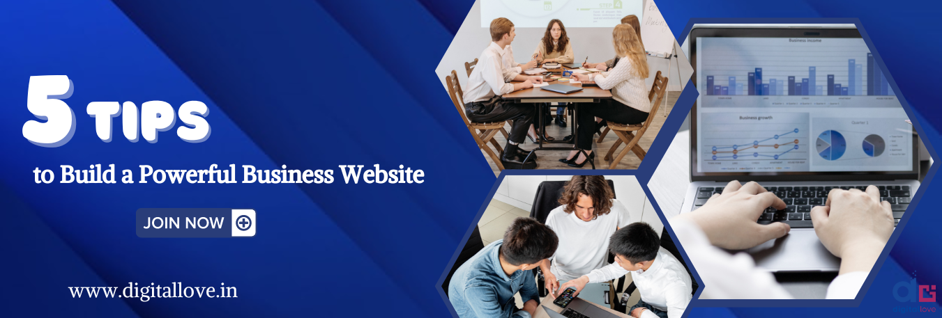 5 Tips to Build a Powerful Business Website
